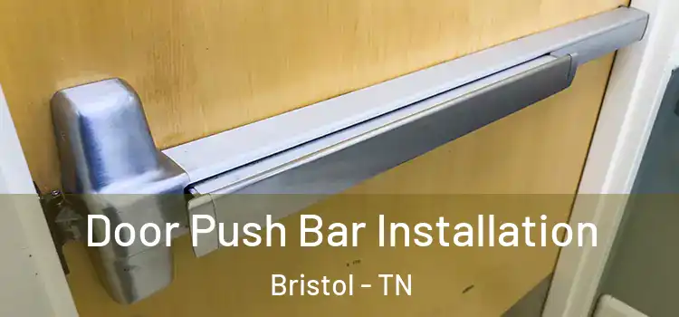 Door Push Bar Installation Bristol - TN
