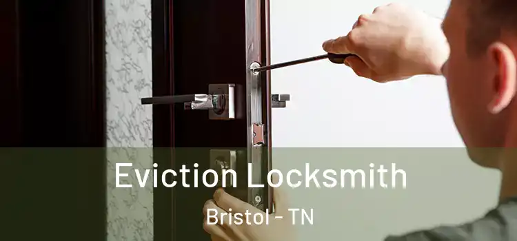  Eviction Locksmith Bristol - TN