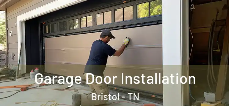  Garage Door Installation Bristol - TN