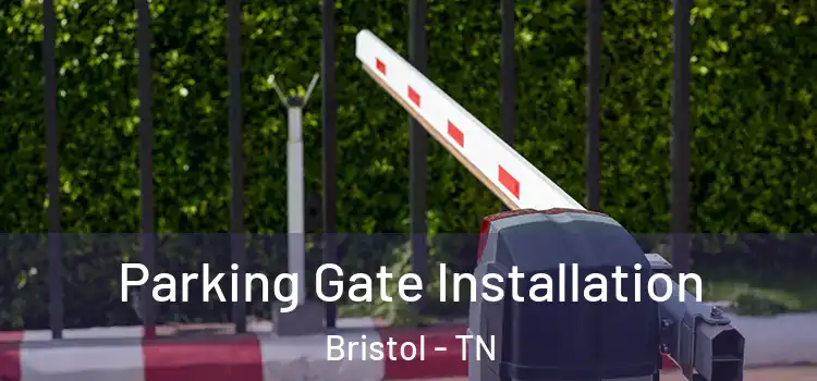Parking Gate Installation Bristol - TN