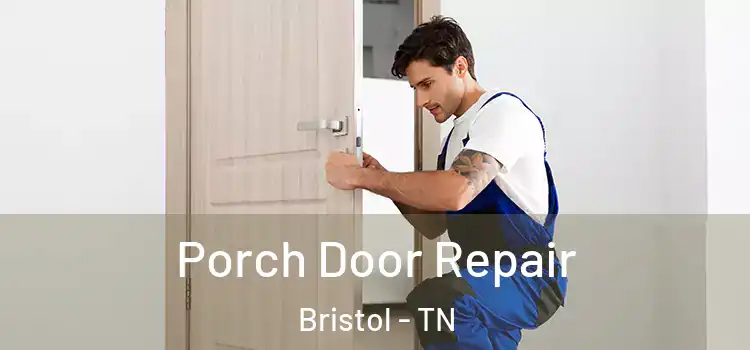  Porch Door Repair Bristol - TN